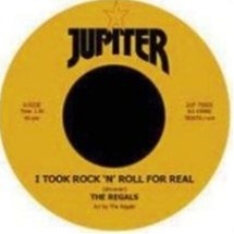 The Regals / I Took Rock 'N' Roll For Real
