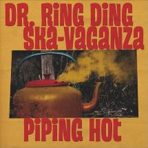Dr Ring Ding Ska-Vaganza / Piping Hot