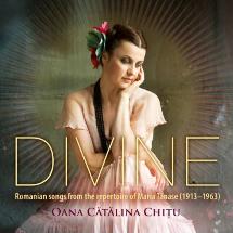 Oana Catalina Chitu / Divine (Romanian songs from the repertoire of Maria Tanase [1913-1963])