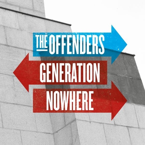 The Offenders / Generation Nowhere
