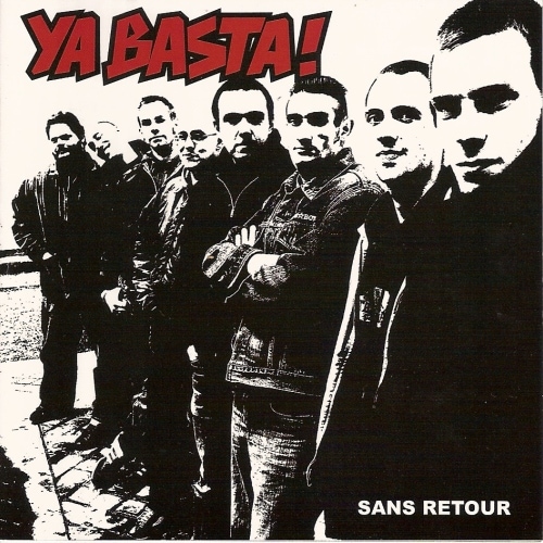 Ya Basta ! / Sans Retour