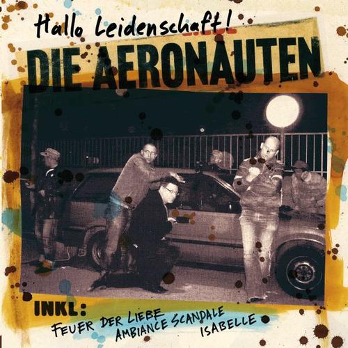 Die Aeronauten / Hallo Leidenschaft