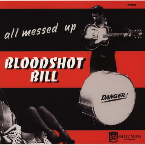 Bloodshot Bill / All Messed Up