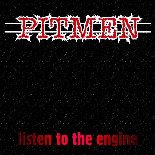 The Pitmen / Listen To The Engine
