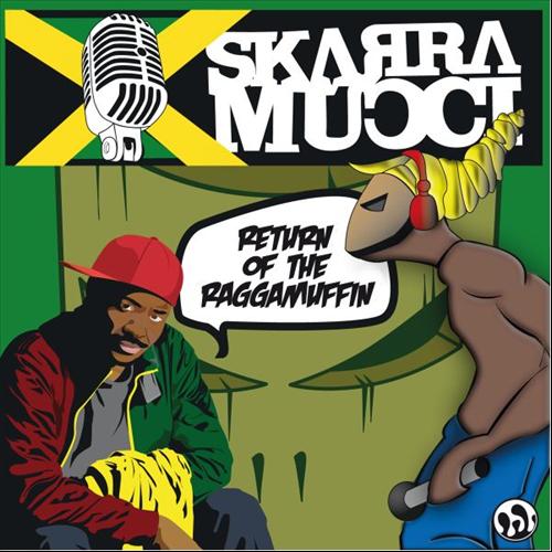 Skarra Mucci / The Return Of The Raggamuffin