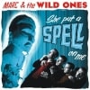 Marc & The Wild Ones / She Put A Spell On Me