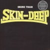 Skin-Deep / More Than Skin-Deep