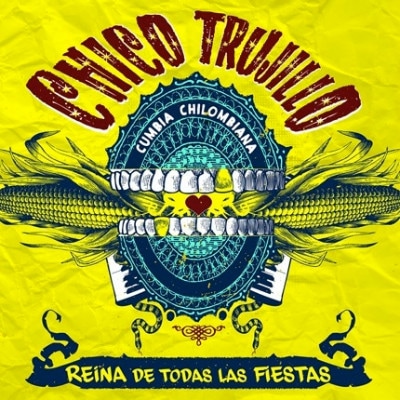 Chico Trujillo / Reina de Todas las Fiestas