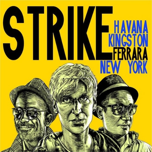 Strike / Havana Kingston Ferrara New York