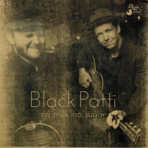 Black Patti / No Milk, No Sugar