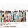 The Dining Rooms / Ink EP 3