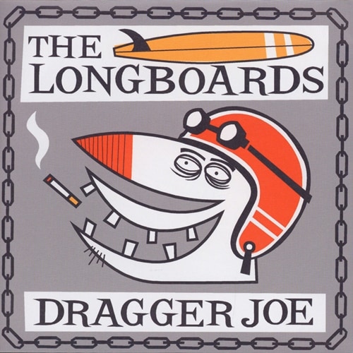 The Longboards / Dragger Joe