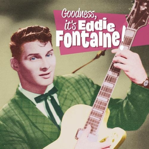 Eddie Fontaine / Goodness, It Is