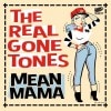 Real Gone Tones / Mean Mama