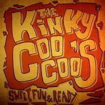 The Kinky Coo Coo��s / Sweet, Fun & Ready