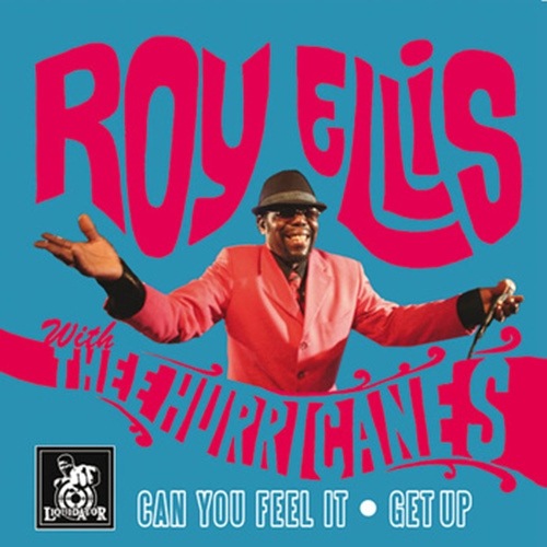 Roy Ellis & Thee Hurricanes / Can You Feel It / Get Up