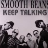 Smooth Beans / Keep Talking