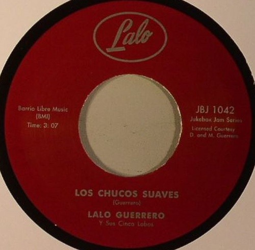 Lalo Guerrero / Los Chucos Suaves / Tequila ?