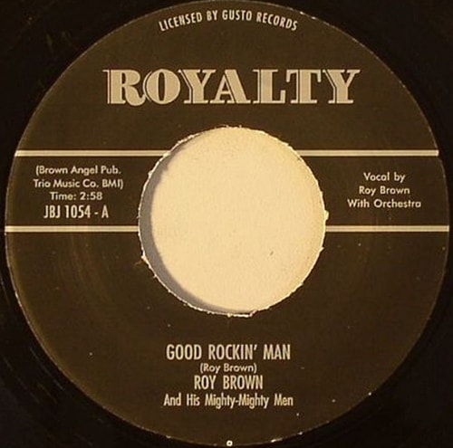 Roy Brown And His Mighty-Mighty Men / Good Rockin' Man / Everything's Alright ?