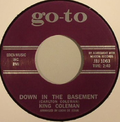 King Coleman / Down In The Basement/Crazy Feeling