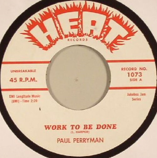 Paul Perryman / Little Bobby Roach And His Combo / Work To Be Done / Mush
