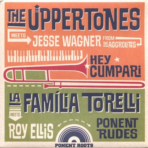 The Uppertones Meets Jesse Wagner / La Familia Torelli Meets Roy Ellis / Hey Cumpari / Ponent Rudes