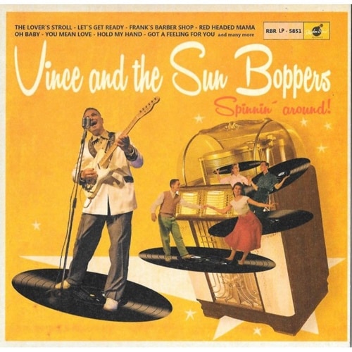 Vince And The Sun Boppers / Spinnin Around