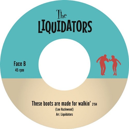 The Liquidators / Hard To Handle/These boots are made for walkin' !