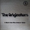 The Originators / I Hurt On The Other Side