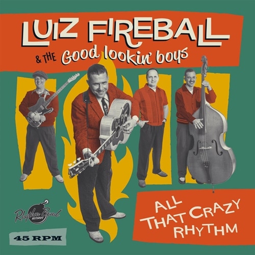 Luiz Fireball & The Good Lookin�� Boys / All That Crazy Rhythm