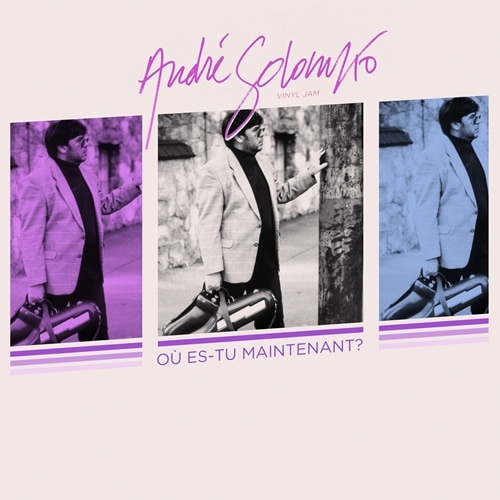 Andre Solomko / Ou es-tu maintenant ?