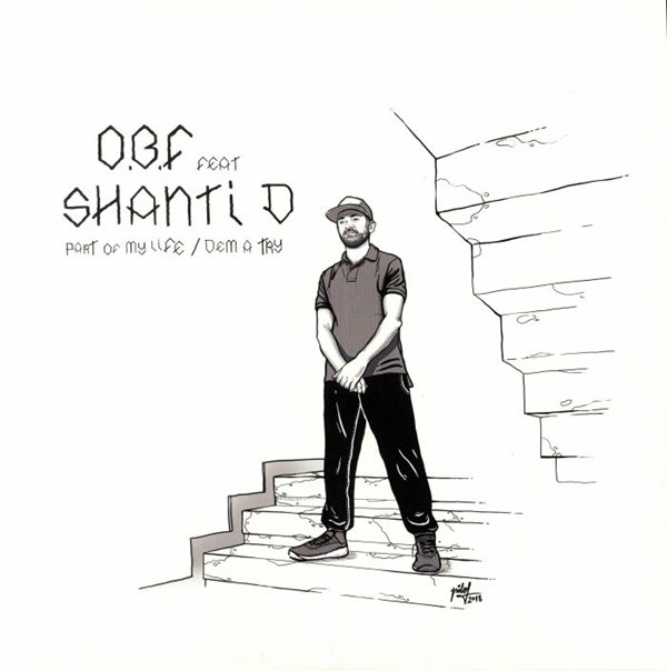 O.B.F.Feat Shanti D / Part Of My Life / Dem A Try