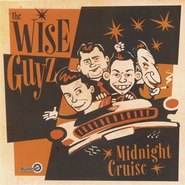 The Wise Guyz / Midnight Cruise