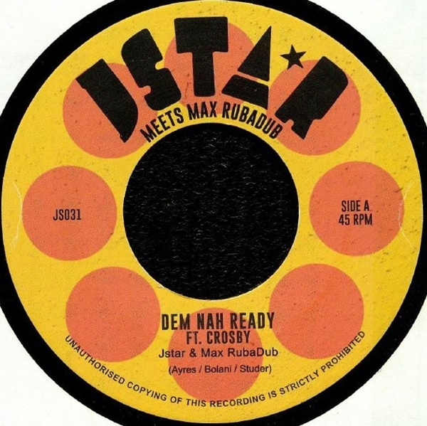 Jstar & Max Ruba Dub / Dem Nah Ready (feat. Crosby)