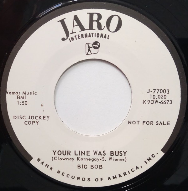 Big Bob / Your Line Was Busy/ What Am I