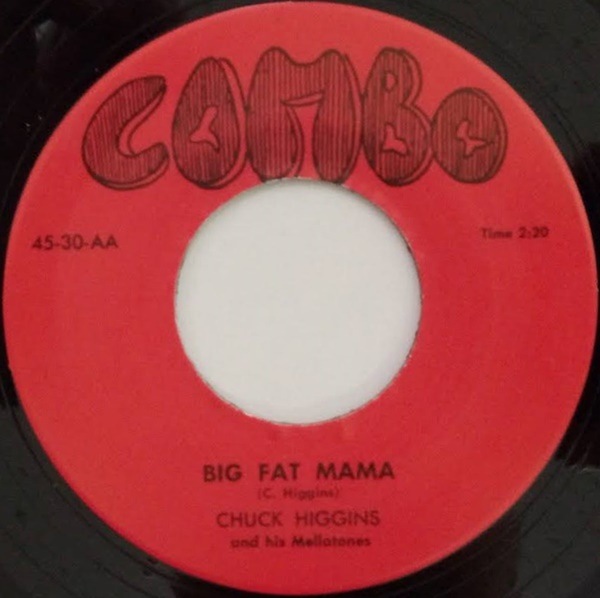 Chuck Higgins / Big Fat Mama / Real Gone Hound Dog