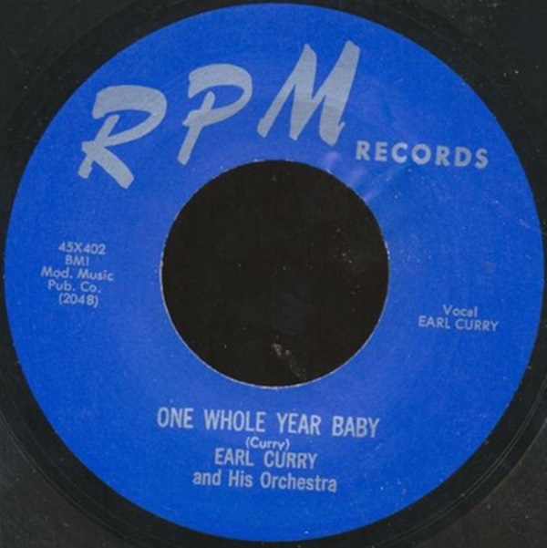 Earl Curry / One Whole Year Baby/ I Want Your Lovin'