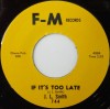 J.L. Smith / If It’s Too Late / Got My Top Let Down|50's-60's ／Oldies／R&R