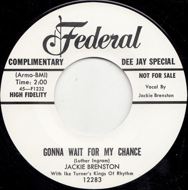 Jackie Brenston With Ike Turner's Kings Of Rhythm / Gonna Wait For My Chance / What Can It Be