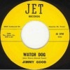 Jimmy Good / Watch Dog / Let Me Be Your Friend