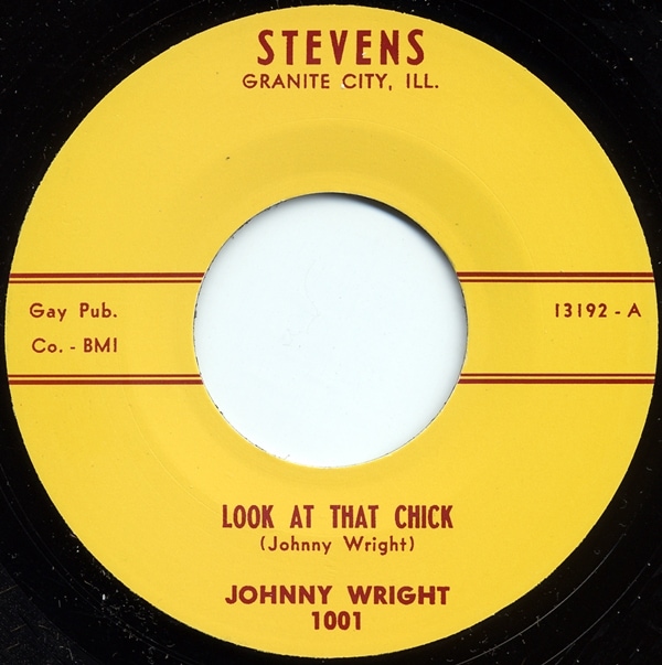 Johnny Wright / Look At That Chick / Gotta Have You For Myself