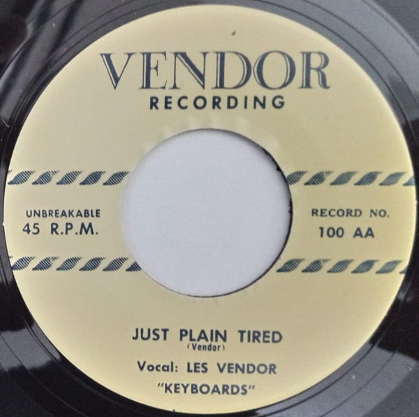 Les Vendor / Just Plain Tired/ I Cried For Love