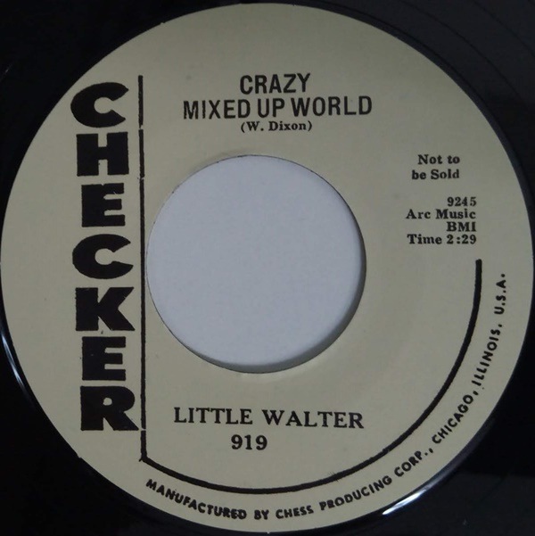 Little Walter / Crazy Mixed Up World/ My Baby Is Sweeter
