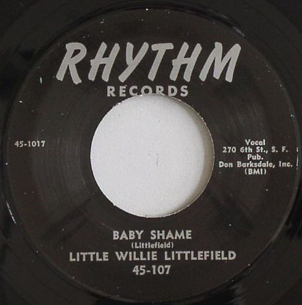 Little Willie Littlefield / Baby Shame/ Mistreated