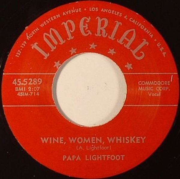 Papa Lightfoot / Wine, Women, Whiskey / Mean Old Train