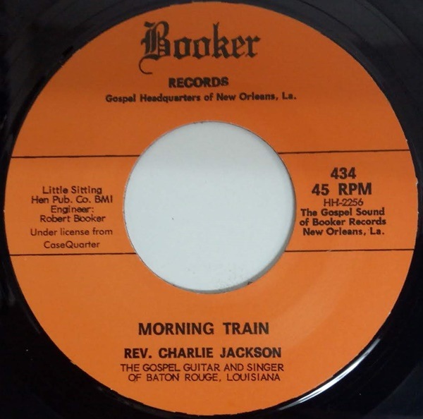 Rev. Charlie Jackson / Morning Train/ Wrapped Up And Tangelled Up