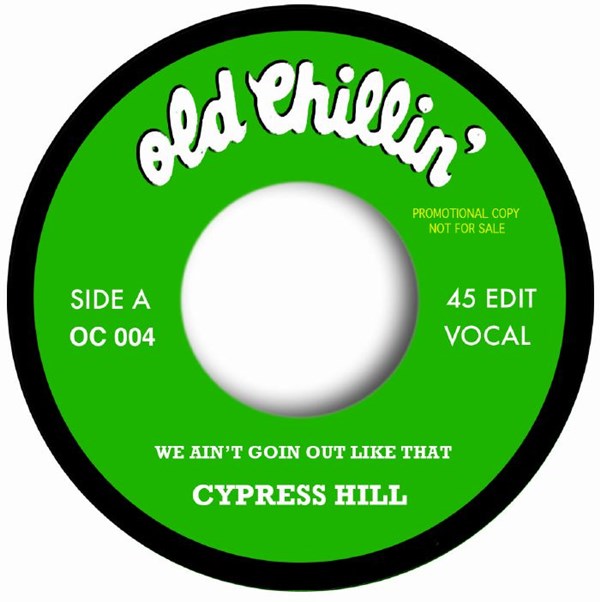 Cypress Hill / We Ain't Goin' Out Like That