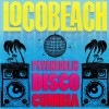 Locobeach / Psychedelic Disco Cumbia