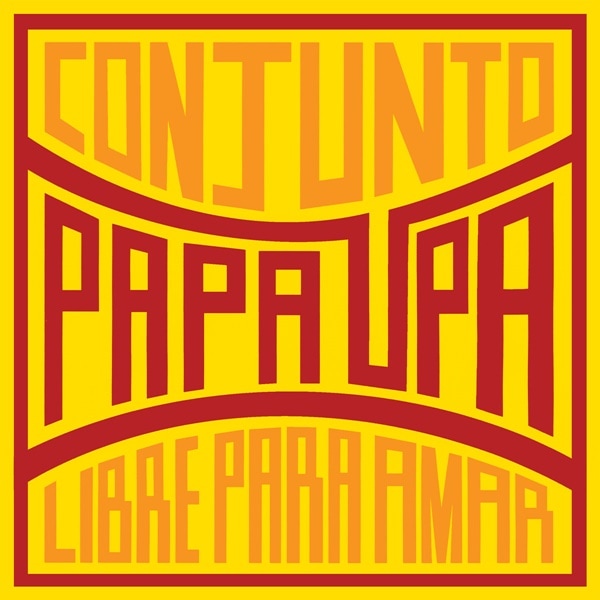 Conjunto Papa Upa / Libre Para Amar