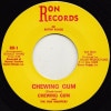 Chewing Gum & The Wrappers / Chewing Gum / I Want'A Know